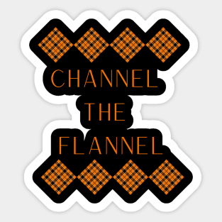 Channel the Flannel Sticker